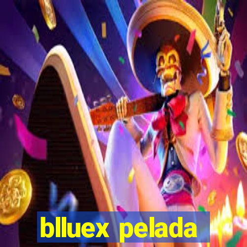 blluex pelada